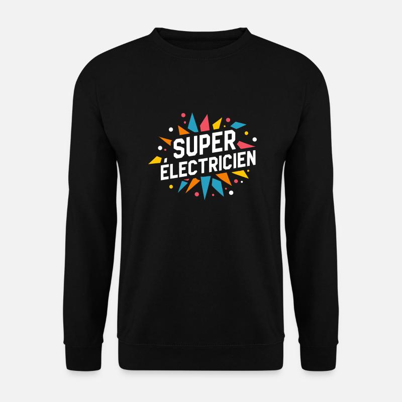 Super électricien - Sweat-shirt Unisexe - noir