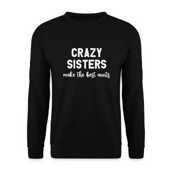 Crazy Sisters Makes The Best Aunts Funny Aunt - Unisex Sweatshirt - black - Front - Alina (178cm) & Michal (187cm)