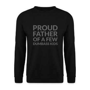 PROUD FATHER OF A FEW DUMBASS KIDS - STOLZER VATER - Unisex Pullover - Schwarz - Vorne - Alina (178cm) & Michal (187cm)