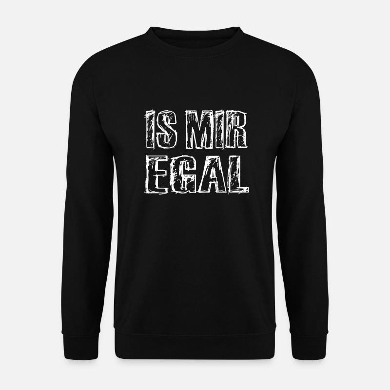 Is Mir Egal - Unisex Pullover - Schwarz