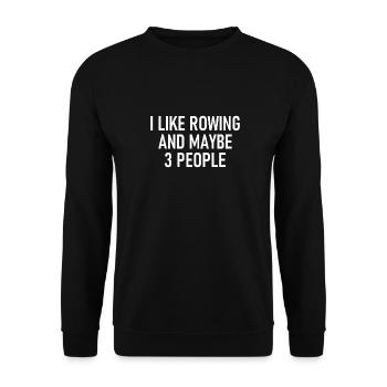 I like Rowing and maybe three People - Rowern - Unisex Sweatshirt - black - Front - Alina (178cm) & Michal (187cm)
