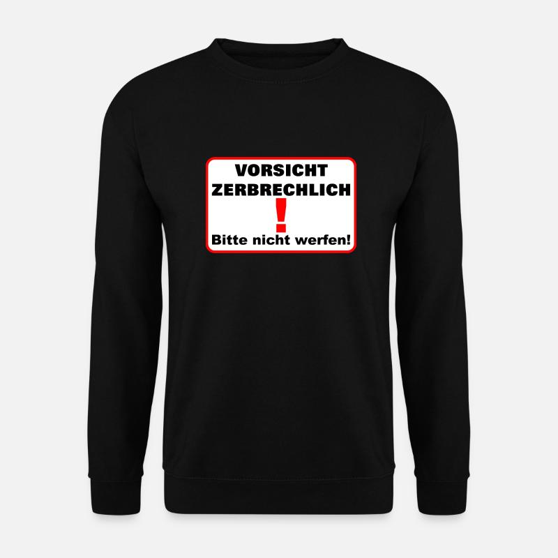 Zerbrechlich vorsicht - Unisex Pullover - Schwarz