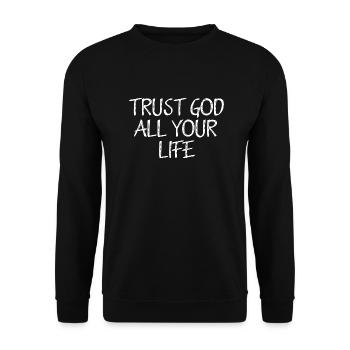 Trust God All Your Life Christian Positive Quotes - Unisex Sweatshirt - black - Front - Alina (178cm) & Michal (187cm)