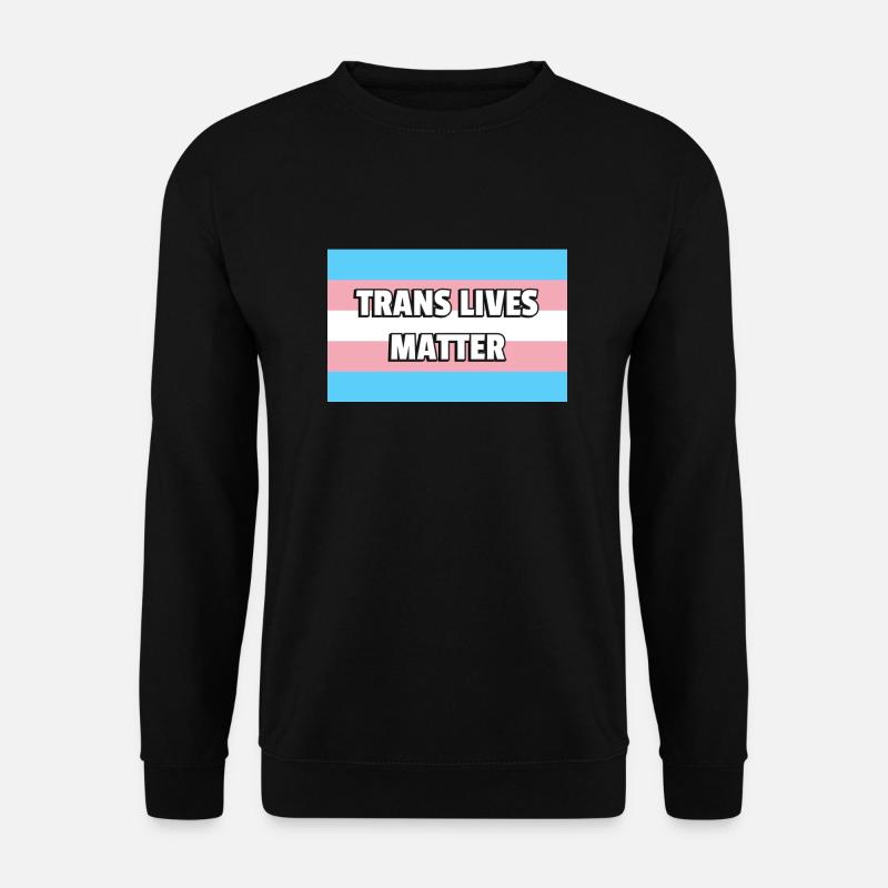 Trans Pride TRANS LIVES MATTER - Unisex Sweatshirt - black