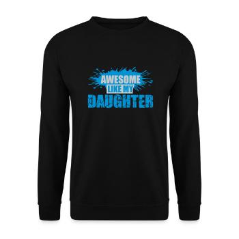 Awesome Like My Daughter - Unisex Sweatshirt - black - Front - Alina (178cm) & Michal (187cm)