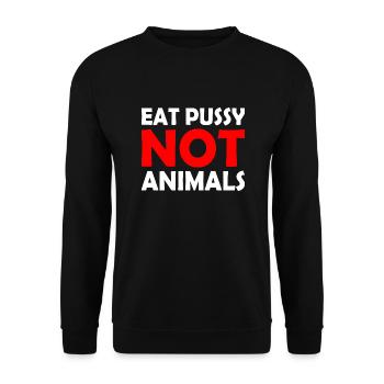 Eat pussy not animals - Unisex Pullover - Schwarz - Vorne - Alina (178cm) & Michal (187cm)