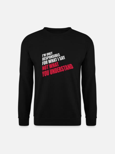 what I say quote - Unisex Sweatshirt - black