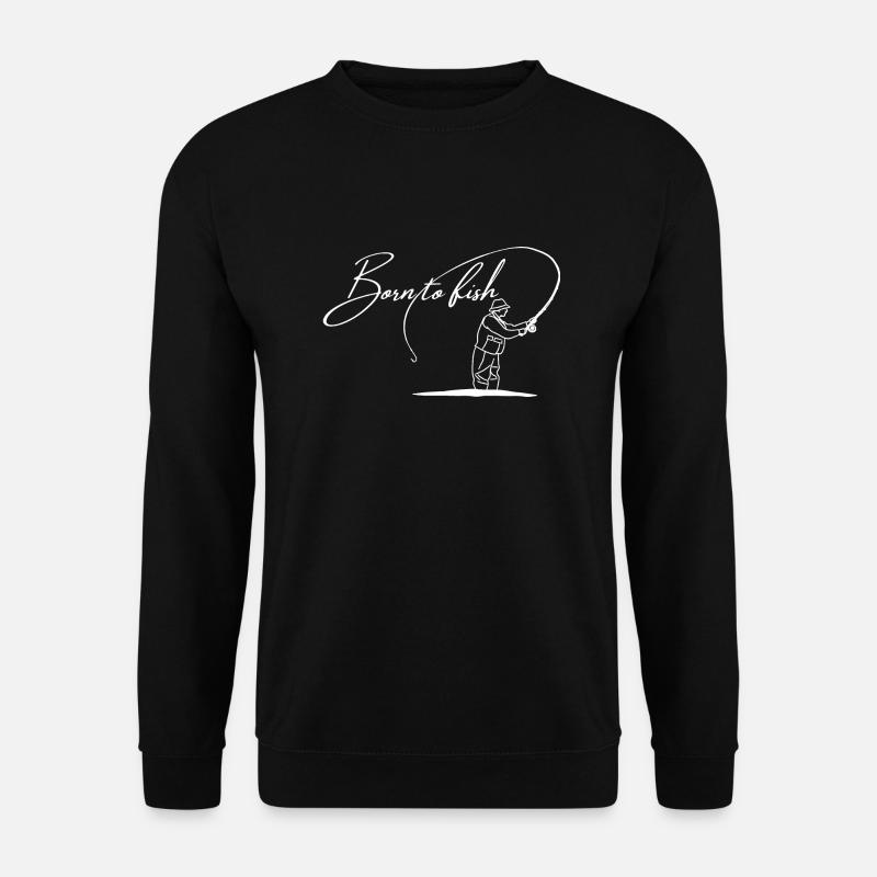 Born to fish - Unisex Sweatshirt - black
