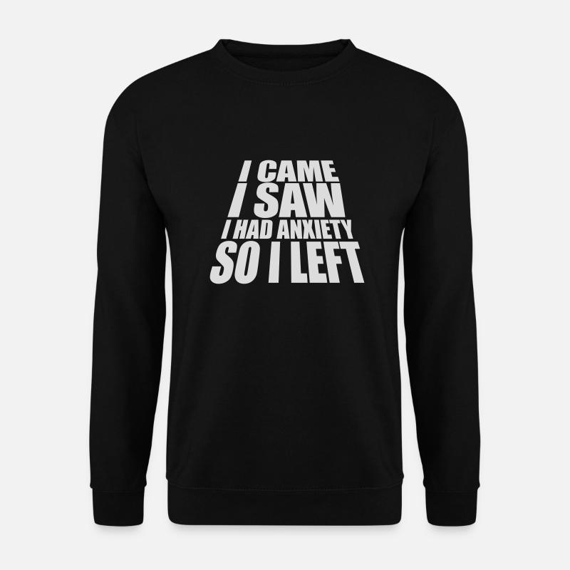 I had anxiety saying - Unisex Sweatshirt - black