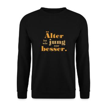 Älter ist wie jung nur besser - Unisex Pullover - Schwarz - Vorne - Alina (178cm) & Michal (187cm)