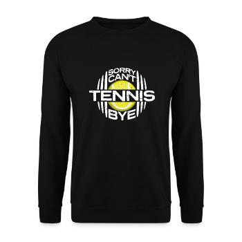 Sorry Can't Tennis Bye Zitat Lustiger Sportspruch - Unisex Pullover - Schwarz - Vorne - Alina (178cm) & Michal (187cm)