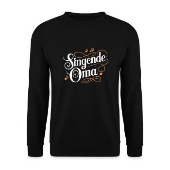 Singende Oma - unsere Oma Großmutter singt gerne. - Unisex Pullover - Schwarz - Vorne - Alina (178cm) & Michal (187cm)