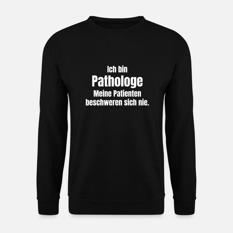 Pathologist - Unisex Sweatshirt - black