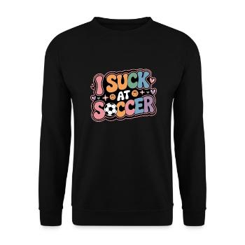 I Suck At Soccer 11 - Unisex Pullover - Schwarz - Vorne - Alina (178cm) & Michal (187cm)