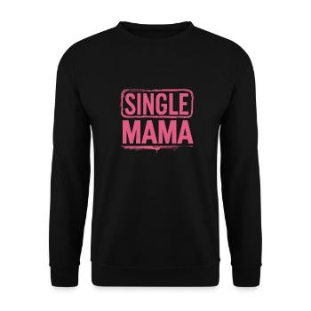Single Mama Power Saying - Unisex Sweatshirt - black - Front - Alina (178cm) & Michal (187cm)