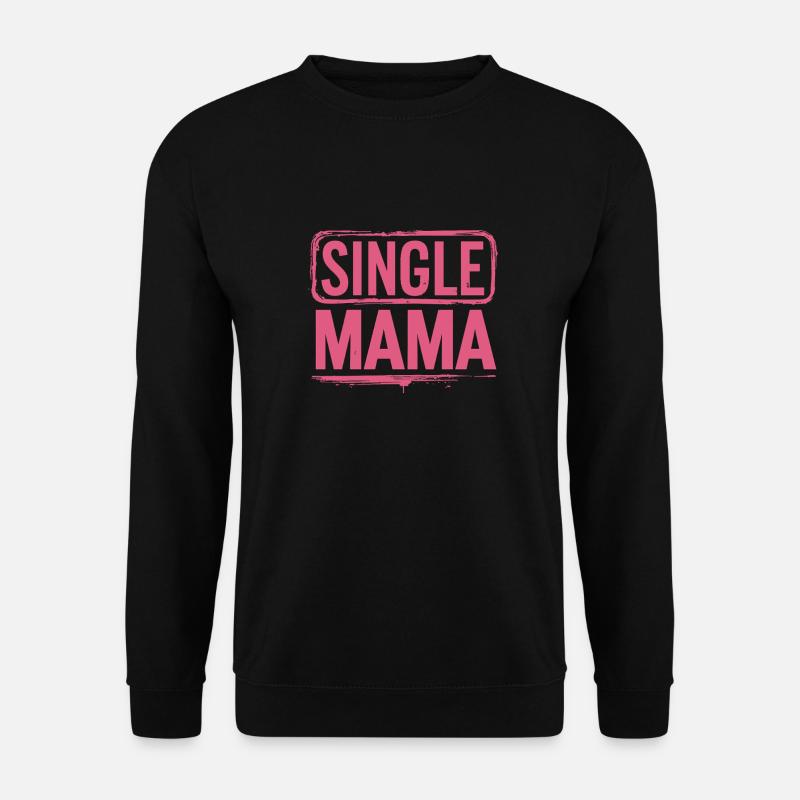 Single Mama Power Saying - Unisex Sweatshirt - black