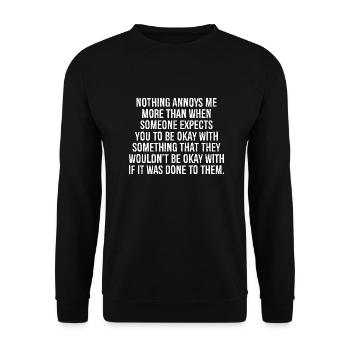 nothing annoys me more than when someone expects - Unisex Sweatshirt - black - Front - Alina (178cm) & Michal (187cm)