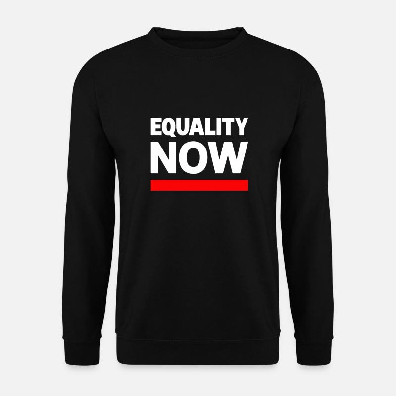 EQUALITY NOW Statement Slogan - Unisex Sweatshirt - black
