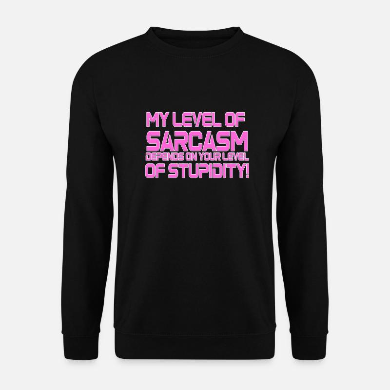 Sarcasm - Unisex Sweatshirt - black