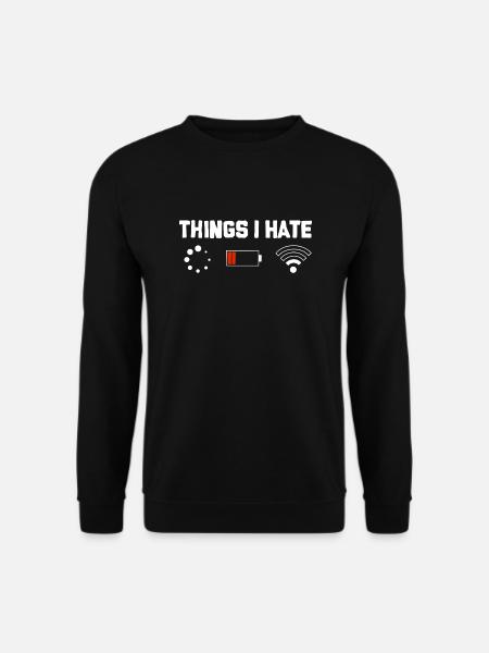 Things I Hate Wifi Battery - Unisex Sweatshirt - black