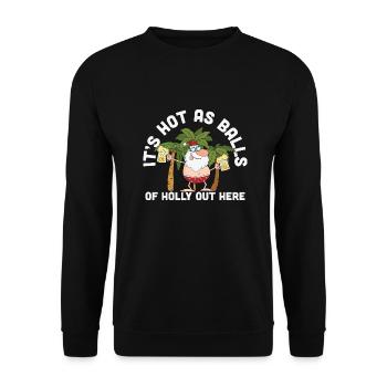 Its Hot As Balls Of Holly Out Here, Christmas in - Unisex Pullover - Schwarz - Vorne - Alina (178cm) & Michal (187cm)