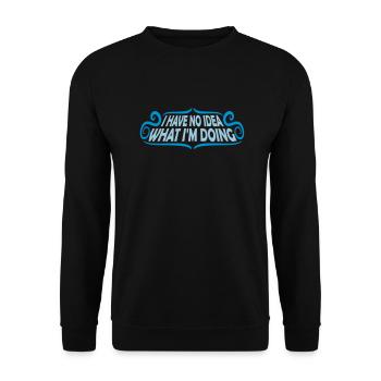 I Have No Idea - Unisex Sweatshirt - black - Front - Alina (178cm) & Michal (187cm)
