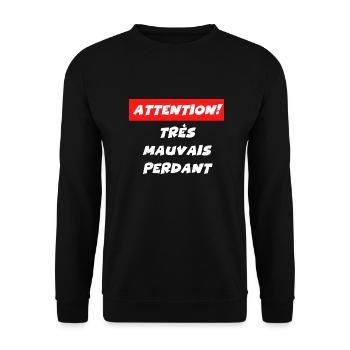attention très mauvais perdant - Sweat-shirt Unisexe - noir - Devant - Alina (178cm) & Michal (187cm)