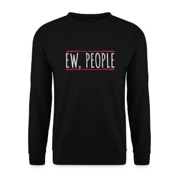 ew people citation drôle - Sweat-shirt Unisexe - noir - Devant - Alina (178cm) & Michal (187cm)