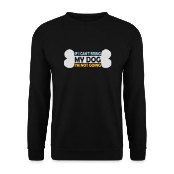 bring my dog quote - Unisex Sweatshirt - black - Front - Alina (178cm) & Michal (187cm)