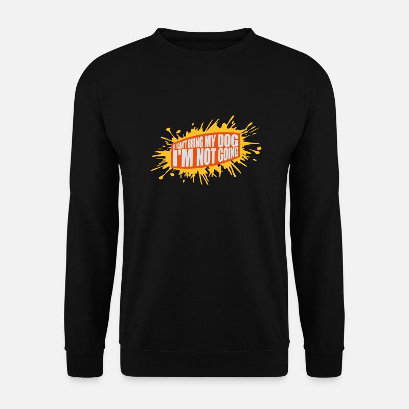 bring my dog quote - Unisex Sweatshirt - black