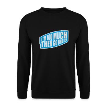 if im too much - Unisex Pullover - Schwarz - Vorne - Alina (178cm) & Michal (187cm)