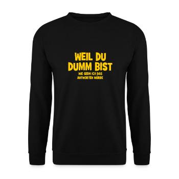 Weil Du Dumm Bist - Lustiger Spruch - Unisex Pullover - Schwarz - Vorne - Alina (178cm) & Michal (187cm)