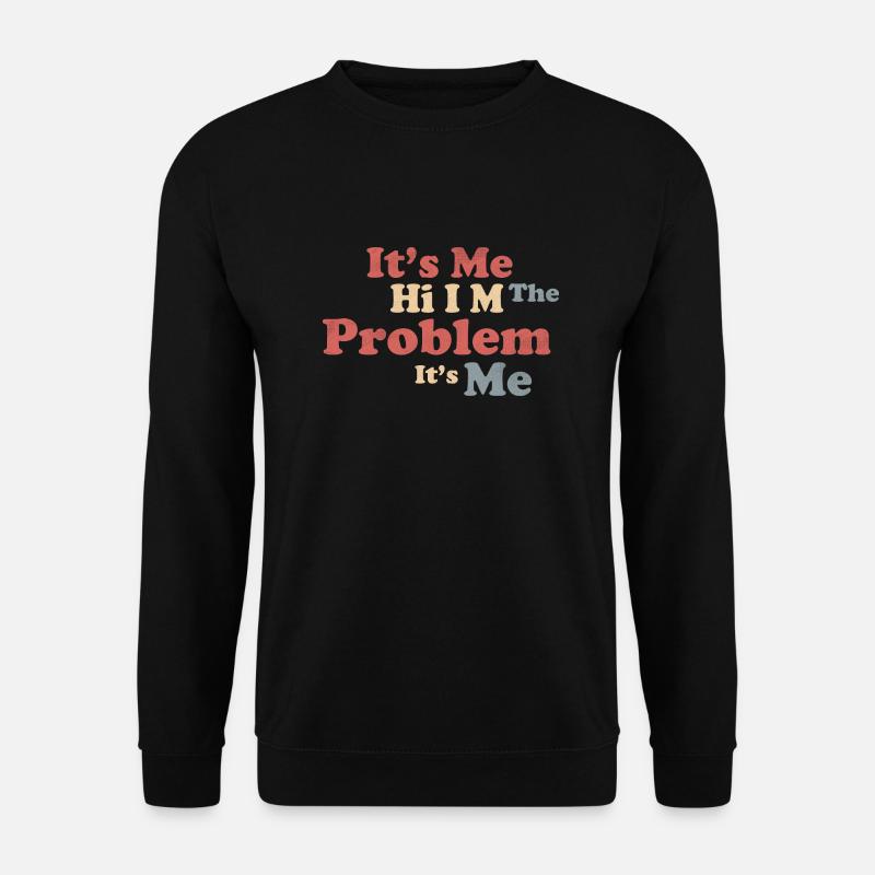 It’s me, hi - Unisex Pullover - Schwarz