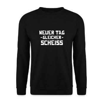 Neuer Tag - Gleicher Scheiss - Scheiß - Unisex Pullover - Schwarz - Vorne - Alina (178cm) & Michal (187cm)