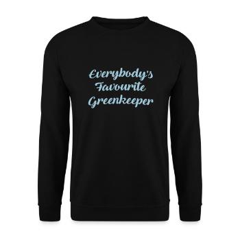 Everybodys favourite greenkeeper funny t - Unisex Sweatshirt - black - Front - Alina (178cm) & Michal (187cm)