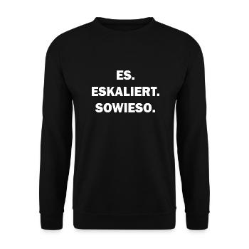 Es eskaliert sowieso Vorhersage lustiger Spruch - Unisex Pullover - Schwarz - Vorne - Alina (178cm) & Michal (187cm)
