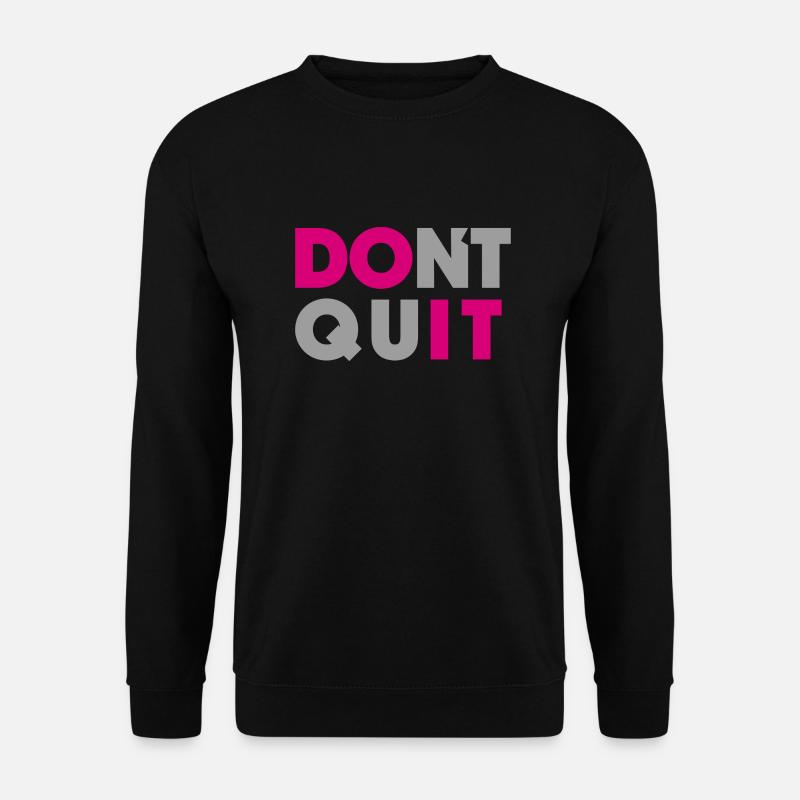dont quit do it - Unisex Pullover - Schwarz