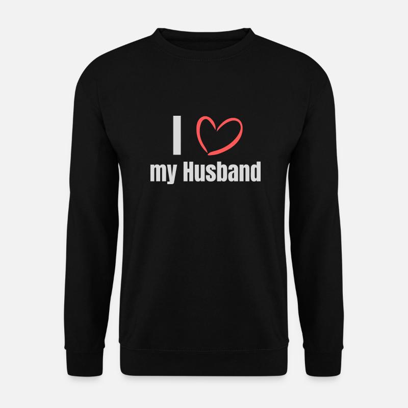 I love my husband - Unisex Sweatshirt - black