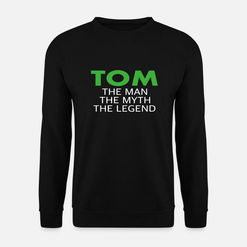 Tom lustiger Spruch Geschenk - Unisex Pullover - Schwarz