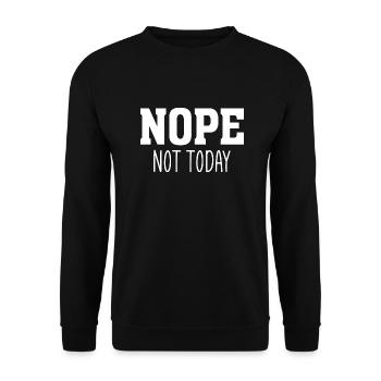 Nope not today - Unisex Sweatshirt - black - Front - Alina (178cm) & Michal (187cm)