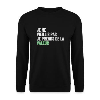 I'm not getting old, I'm increasing in value - Unisex Sweatshirt - black - Front - Alina (178cm) & Michal (187cm)