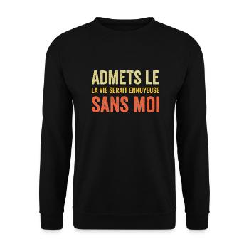 t-shirt quote humor boring life without me - Unisex Sweatshirt - black - Front - Alina (178cm) & Michal (187cm)