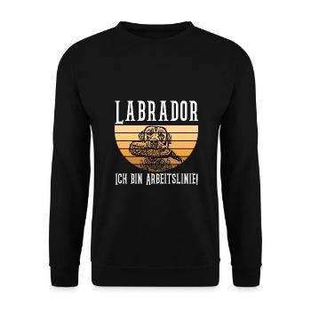 Labrador Retriever - Ich bin Arbeitslinie Spruch - Unisex Pullover - Schwarz - Vorne - Alina (178cm) & Michal (187cm)