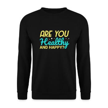 are you healthy and happy - Unisex Pullover - Schwarz - Vorne - Alina (178cm) & Michal (187cm)