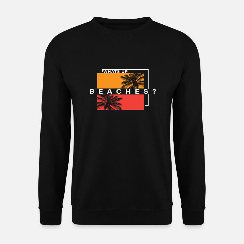 Whats up Beaches? - Unisex Pullover - Schwarz
