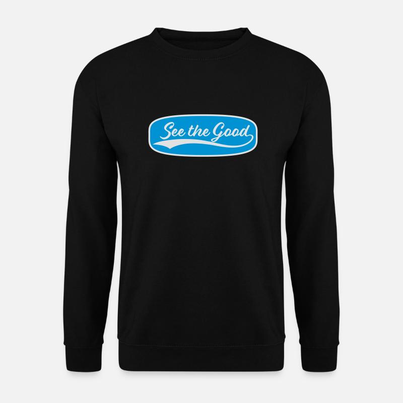 see the good quote - Unisex Sweatshirt - black