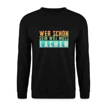 Schöner Spruch: Wer schön sein will, muss lachen! - Unisex Pullover - Schwarz - Vorne - Alina (178cm) & Michal (187cm)