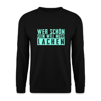 Schöner Spruch: Wer schön sein will, muss lachen! - Unisex Pullover - Schwarz - Vorne - Alina (178cm) & Michal (187cm)