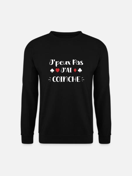 J'peux pas j'ai coinche - Sweat-shirt Unisexe - noir