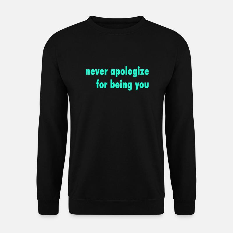 never apologize - Unisex Pullover - Schwarz
